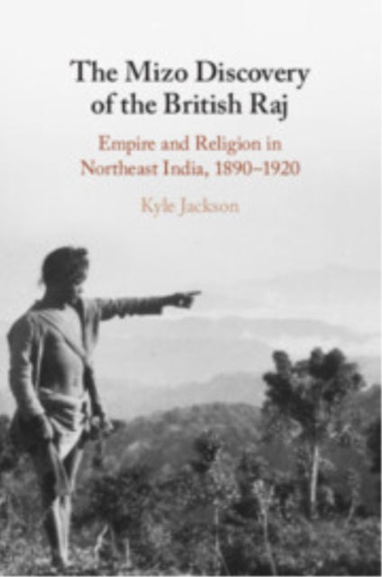 The Mizo Discovery of the British Raj