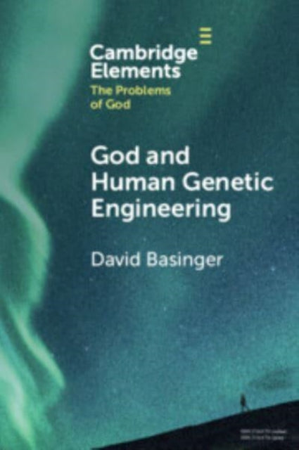 Book cover of: God and Human Genetic Engineering. By: David Basinger