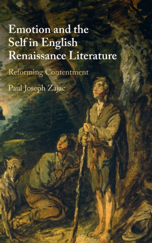 Emotion and the Self in English Renaissance Literature
