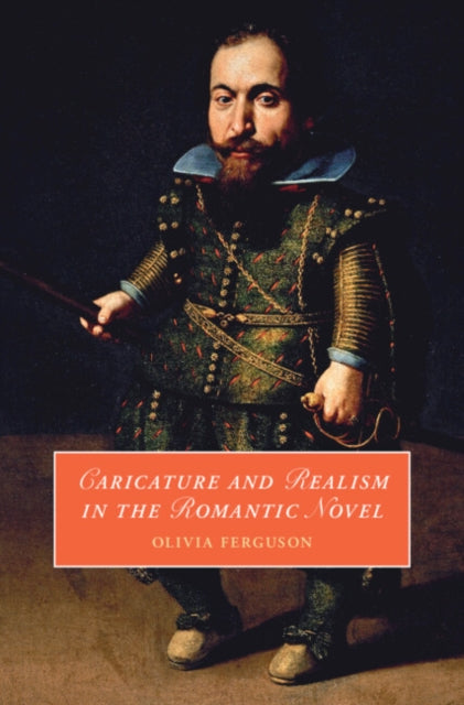 Book cover of: Caricature and Realism in the Romantic Novel. By: Olivia Ferguson