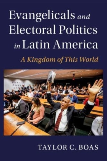 Book cover of: Evangelicals and Electoral Politics in Latin America