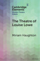 Book cover of: Theatre of Louise Lowe. By: Miriam Haughton