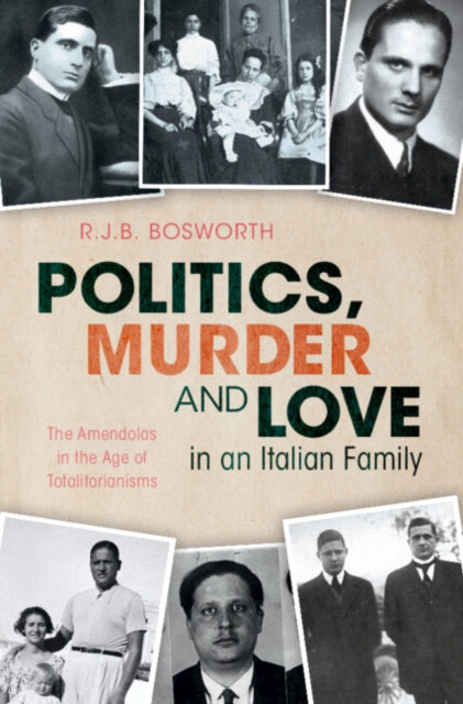 Book cover of: Politics, Murder and Love in an Italian Family. By: R. J. B. Bosworth