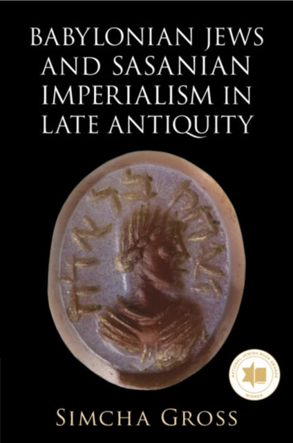 Babylonian Jews and Sasanian Imperialism in Late Antiquity
