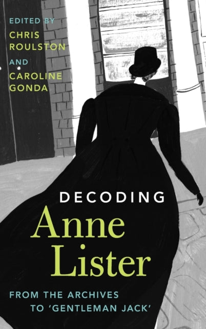 Book cover of: Decoding Anne Lister. By: Caroline Gonda