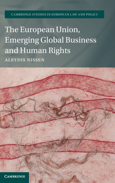 Book cover of: European Union, Emerging Global Business and Human Rights. By: Aleydis Nissen