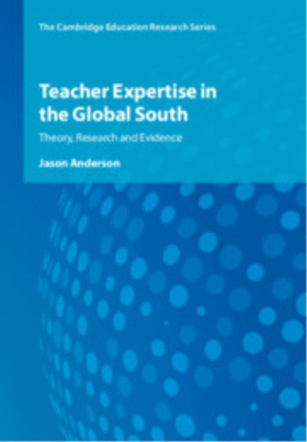 Book cover of: Teacher Expertise in the Global South. By: Jason Anderson