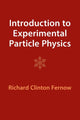 Book cover of: Introduction to Experimental Particle Physics. By: Richard Clinton Fernow