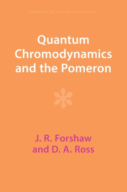 Book cover of: Quantum Chromodynamics and the Pomeron. By: J. R. Forshaw