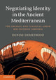 Book cover of: Negotiating Identity in the Ancient Mediterranean. By: Denise Demetriou
