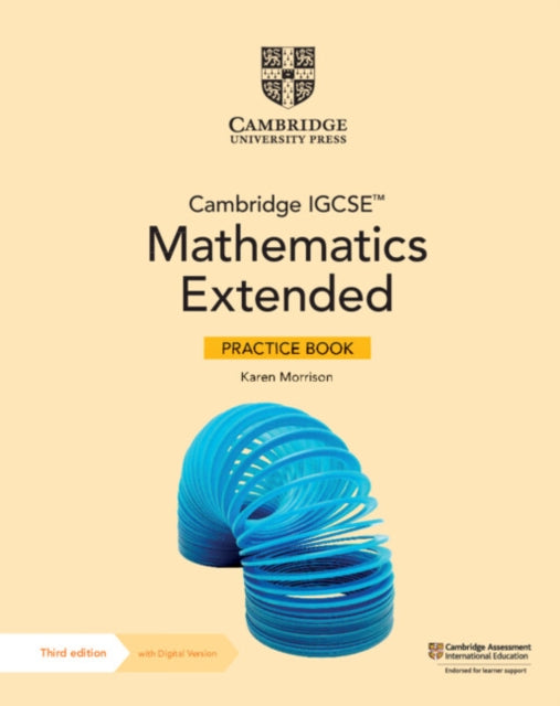 Book cover of: Cambridge IGCSE™ Mathematics Extended Practice Book with Digital Version (2 Years' Access). By: Karen Morrison