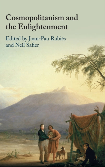 Book cover of: Cosmopolitanism and the Enlightenment. By: Joan-Pau Rubiés