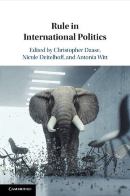 Book cover of: Rule in International Politics. By: Christopher Daase
