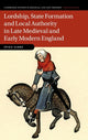 Book cover of: Lordship, State Formation and Local Authority in Late Medieval and Early Modern England. By: Spike Gibbs