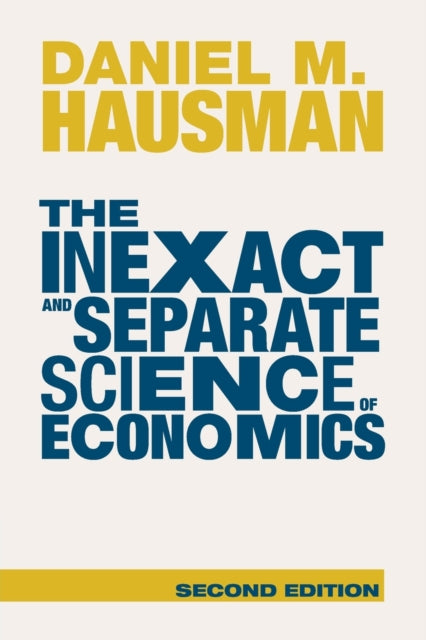 Book cover of: Inexact and Separate Science of Economics. By: Daniel M. Hausman