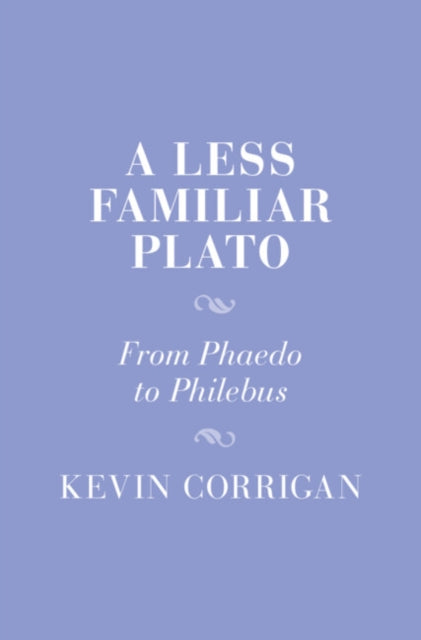 Book cover of: Less Familiar Plato. By: Kevin Corrigan