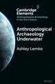 Book cover of: Anthropological Archaeology Underwater. By: Ashley Lemke