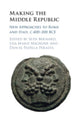 Book cover of: Making the Middle Republic