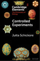 Book cover of: Controlled Experiments. By: Jutta Schickore