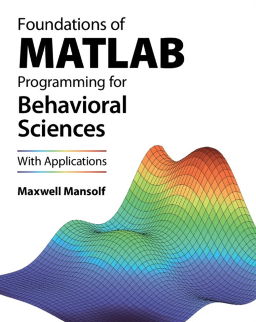 Book cover of: Foundations of MATLAB Programming for Behavioral Sciences