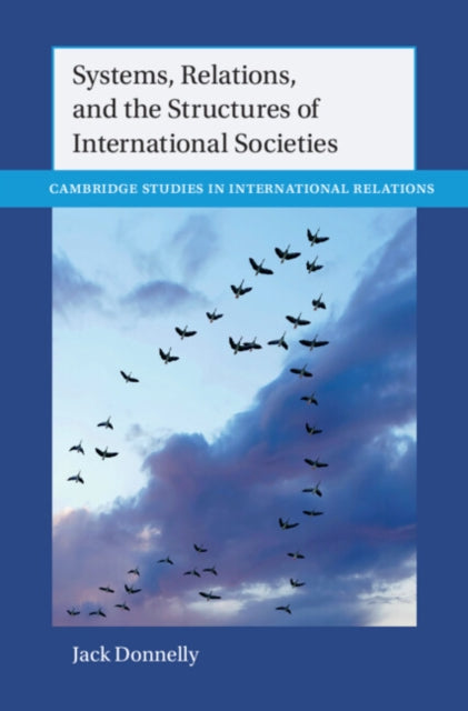 Book cover of: Systems, Relations, and the Structures of International Societies. By: Jack Donnelly