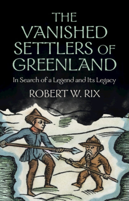 Book cover of: Vanished Settlers of Greenland. By: Robert Rix