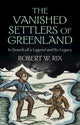 Book cover of: Vanished Settlers of Greenland. By: Robert Rix