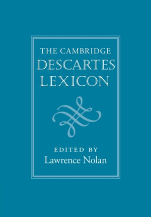 The Cambridge Descartes Lexicon