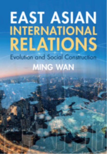 Book cover of: East Asian International Relations. By: Ming Wan