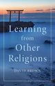 Book cover of: Learning from Other Religions. By: David Brown