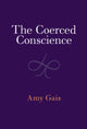 Book cover of: Coerced Conscience. By: Amy Gais