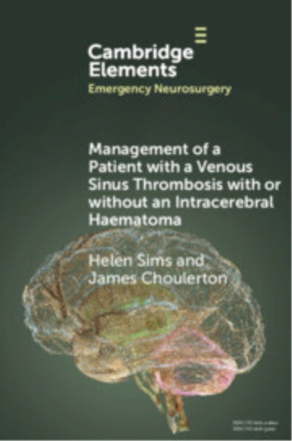 Book cover of: Management of a Patient with a Venous Sinus Thrombosis with or without an Intracerebral Haematoma. By: Helen Sims
