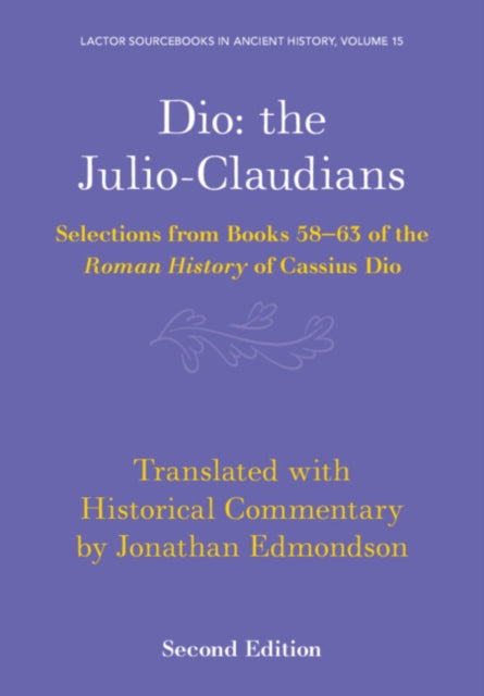 Book cover of: Dio: the Julio-Claudians. By: Jonathan Edmondson