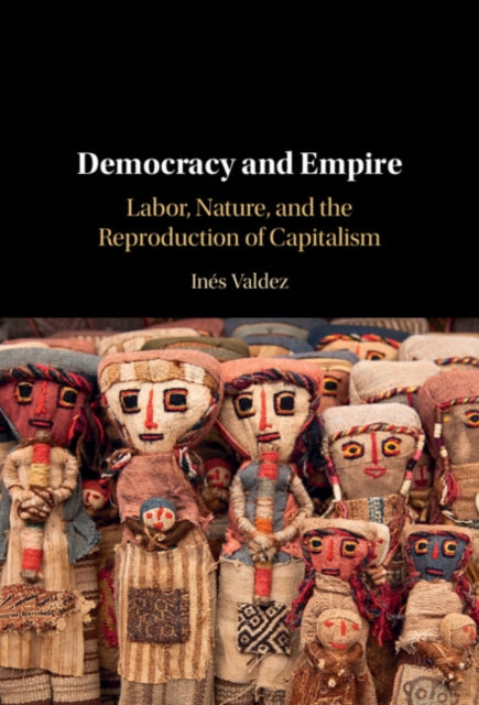 Book cover of: Democracy and Empire. By: Inés Valdez