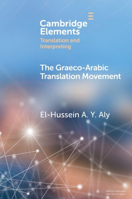 Book cover of: Graeco-Arabic Translation Movement. By: El-Hussein A. Y. Aly