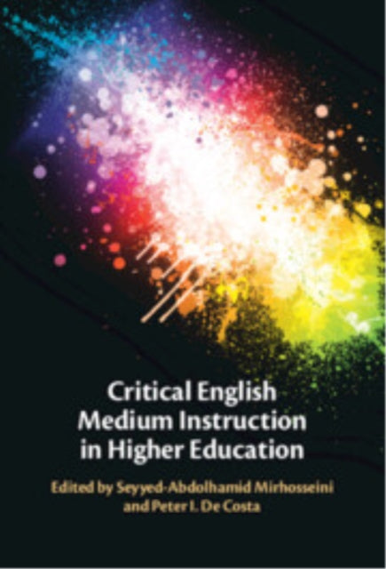 Book cover of: Critical English Medium Instruction in Higher Education. By: Seyyed-Abdolhamid Mirhosseini