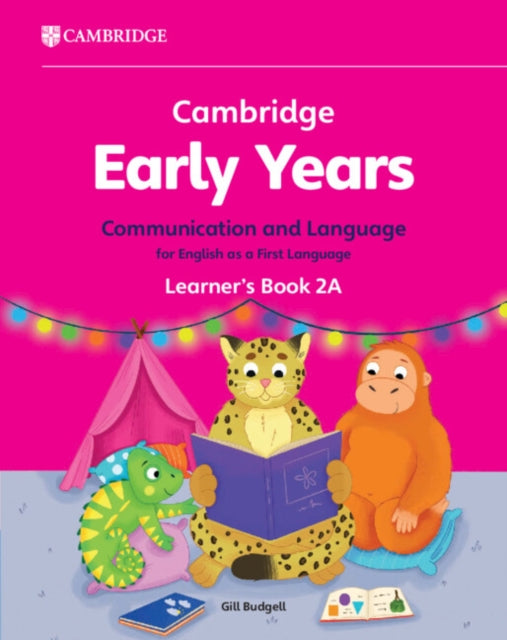 Book cover of: Cambridge Early Years Communication and Language for English as a First Language Learner's Book 2A