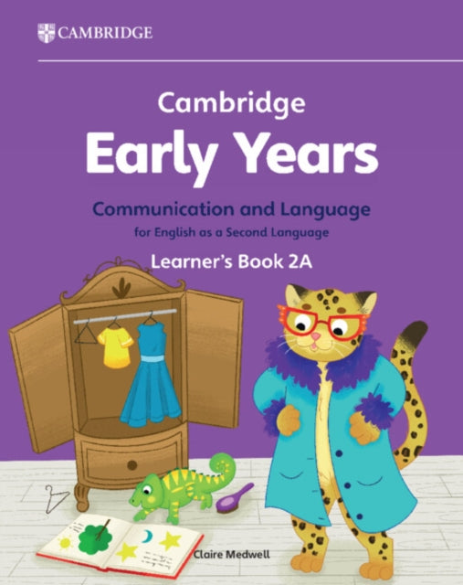 Book cover of: Cambridge Early Years Communication and Language for English as a Second Language Learner's Book 2A. By: Claire Medwell