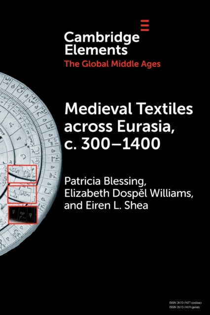 Book cover of: Medieval Textiles across Eurasia, c. 300–1400. By: Patricia Blessing