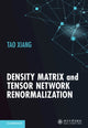 Book cover of: Density Matrix and Tensor Network Renormalization. By: Tao Xiang