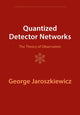Book cover of: Quantized Detector Networks. By: George Jaroszkiewicz