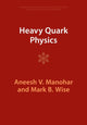 Book cover of: Heavy Quark Physics. By: Aneesh V. Manohar