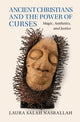 Book cover of: Ancient Christians and the Power of Curses. By: Laura Salah Nasrallah