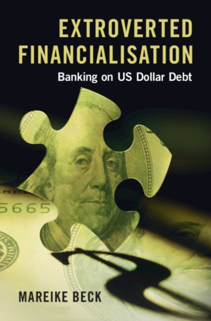 Book cover of: Extroverted Financialisation. By: Mareike Beck