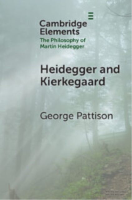 Book cover of: Heidegger and Kierkegaard. By: George Pattison