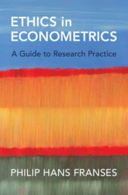 Book cover of: Ethics in Econometrics. By: Philip Hans Franses