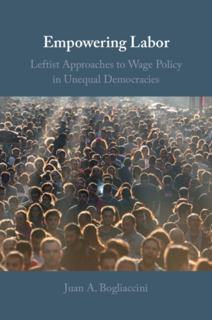 Book cover of: Empowering Labor. By: Juan A. Bogliaccini