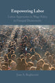 Book cover of: Empowering Labor. By: Juan A. Bogliaccini
