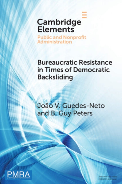Book cover of: Bureaucratic Resistance in Times of Democratic Backsliding