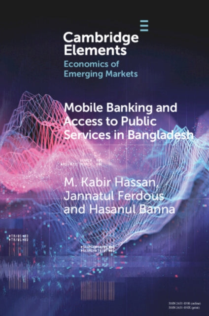 Book cover of: Mobile Banking and Access to Public Services in Bangladesh. By: Kabir Hassan